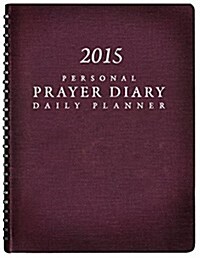 2015 Personal Prayer Diary and Daily Planner - Burgundy (Spiral)