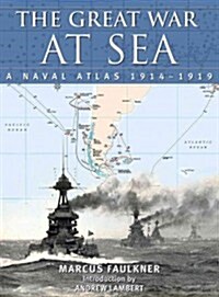 The Great War at Sea: A Naval Atlas, 1914-1919 (Hardcover)