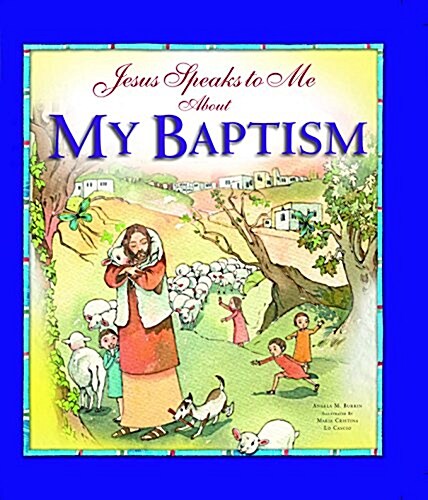 Jesus Speaks to Me about My Baptism (Hardcover)