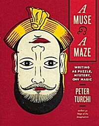 A Muse and a Maze: Writing as Puzzle, Mystery, and Magic (Other)