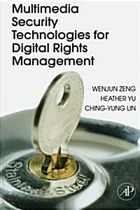 Multimedia Security Technologies for Digital Rights Management (Paperback)