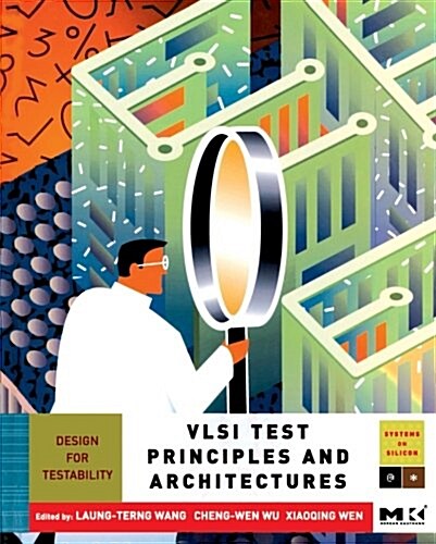 VLSI Test Principles and Architectures: Design for Testability (Paperback)