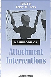 Handbook of Attachment Interventions (Paperback)