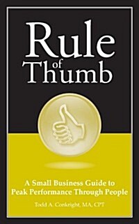 Rule of Thumb: A Guide to Peak Performance Through People (Paperback)