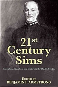 21st Century Sims: Innovation, Education, and Leadership for the Modern Era (Paperback)