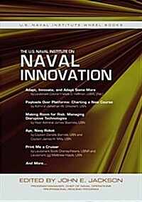 The U.S. Naval Institute on Naval Innovation (Paperback)