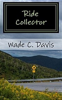 Ride Collector: Maine to Mississippi in 5 Days, 25 Rides, & $4.40 (Paperback)