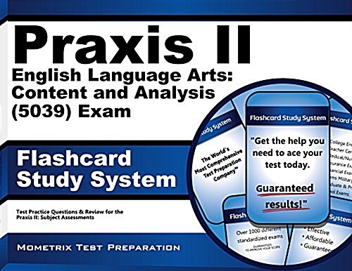 Praxis II English Language Arts: Content and Analysis (5039) Exam Flashcard Study System: Praxis II Test Practice Questions & Review for the Praxis II (Other)