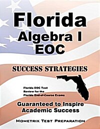 Florida Algebra I Eoc Success Strategies Study Guide: Florida Eoc Test Review for the Florida End-Of-Course Exams (Paperback)