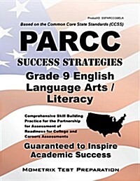 PARCC Success Strategies Grade 9 English Language Arts/Literacy Study Guide: PARCC Test Review for the Partnership for Assessment of Readiness for Col (Paperback)
