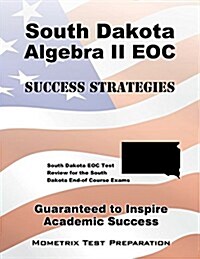 South Dakota Algebra II Eoc Success Strategies Study Guide: South Dakota Eoc Test Review for the South Dakota End-Of Course Exams (Paperback)