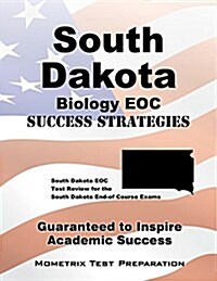 South Dakota Biology Eoc Success Strategies Study Guide: South Dakota Eoc Test Review for the South Dakota End-Of Course Exams (Paperback)