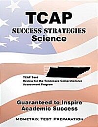 Tcap Success Strategies Science Study Guide: Tcap Test Review for the Tennessee Comprehensive Assessment Program (Paperback)