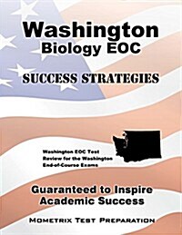 Washington Biology Eoc Success Strategies Study Guide: Washington Eoc Test Review for the Washington End-Of-Course Exams (Paperback)