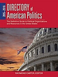 2016-2017 Directory of American Politics: The Definitive Guide to Political Organizations and Resources in the United States (Paperback)