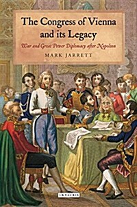 The Congress of Vienna and its Legacy : War and Great Power Diplomacy After Napoleon (Paperback)
