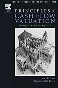 Principles of Cash Flow Valuation: An Integrated Market-Based Approach (Paperback)