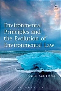 Environmental Principles and the Evolution of Environmental Law (Hardcover)