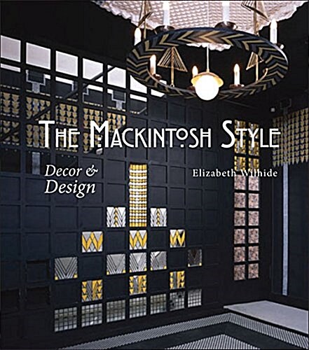 The Mackintosh Style : Decor & Design (Hardcover)