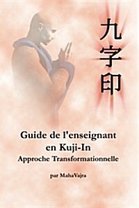 Guide de LEnseignant En Kuji-In (Paperback)