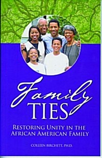 Family Ties: Restoring Unity in the African American Family (Paperback, Leaders Guide)