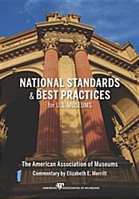 National Standards and Best Practices for U.S. Museums (Paperback)