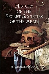 History of the Secret Societies of the Army (Paperback)