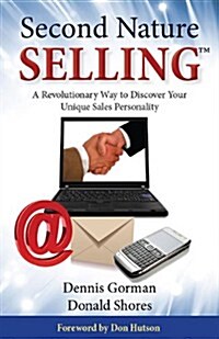 Second Nature Selling: A Revolutionary Way to Discover Your Unique Sales Personality (Paperback)