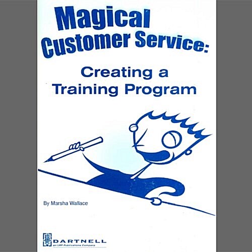 Magical Customer Service: Creating a Training Program (Spiral)