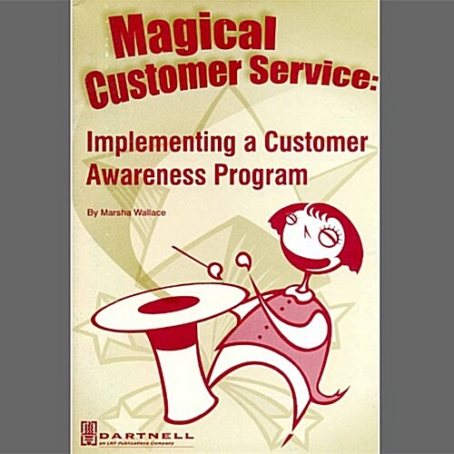 Magical Customer Service: Implementing a Customer Awareness Program (Spiral)