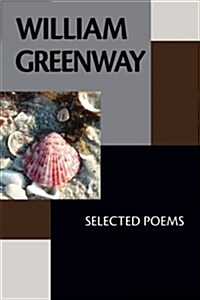 William Greenway: Selected Poems (Paperback)