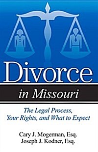 A Guide to Divorce in Missouri: Simple Answers to Complex Questions (Paperback)