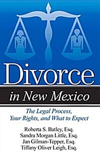 Divorce in New Mexico: The Legal Process, Your Rights, and What to Expect (Paperback)