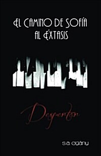 El Camino de Sofia Al Extasis: Despertar (Paperback)