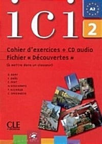 ICI 2 Cahier DExercices + CD Audio Fichier Decouvertes (Paperback)