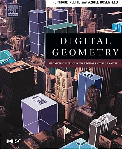 Digital Geometry: Geometric Methods for Digital Picture Analysis (Paperback)