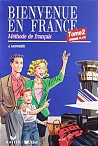 Bienvenue En France Tome 2 - Methode de Francais (Paperback)