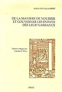 Simon de Vallambert: Cinq Livres de La Maniere de Nourrir Et Gouverner Les Enfans Des Leur Naissance (Paperback)