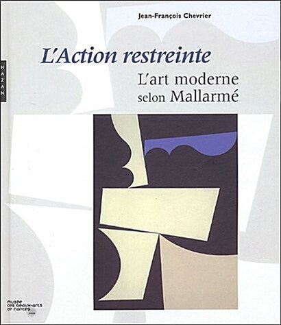 LAction Restreinte. LArt Moderne Selon Mallarme (Hardcover)
