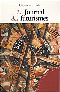 Le Journal Des Futurismes (Hardcover)