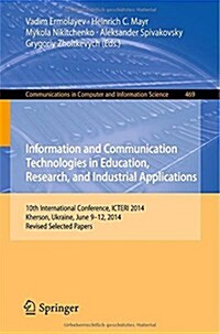 Information and Communication Technologies in Education, Research, and Industrial Applications: 10th International Conference, Icteri 2014, Kherson, U (Paperback, 2014)