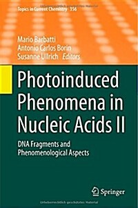 Photoinduced Phenomena in Nucleic Acids II: DNA Fragments and Phenomenological Aspects (Hardcover, 2015)