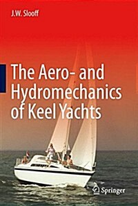 The Aero- and Hydromechanics of Keel Yachts (Hardcover)