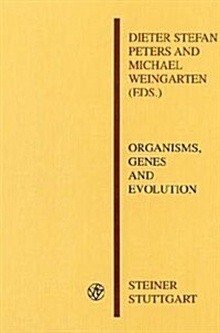 Organisms, Genes and Evolution: Evolutionary Theory at the Crossroads. Proceedings of the 7th International Senckenberg Conference (Hardcover)