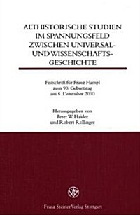 Althistorische Studien Im Spannungsfeld Zwischen Universal- Und Wissenschaftsgeschichte (Hardcover)