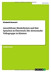 Autochthone Minderheiten Und Ihre Sprachen in Osterreich (Paperback)