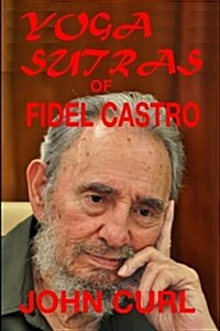 Yoga Sutras of Fidel Castro (Paperback)