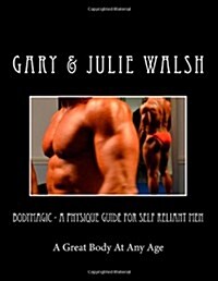 Bodymagic - A Physique Guide for Self Reliant Men (Paperback)