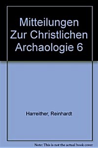 Mitteilungen Zur Christlichen Archaologie (Paperback)