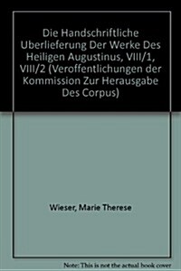 Handschriftliche Uberlieferung Der Werke Des Heiligen Augustinus (Paperback)